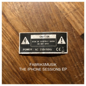 Fabriksmusik: The iPhone Sessions - cover