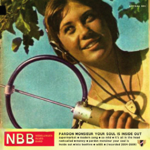 Niebelungen Blues Band: Pardon Monsieur Your Soul Is Inside Out - cover
